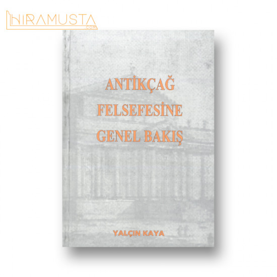 Antikçağ Felsefesine Genel Bakış Antikçağ Felsefesine Genel Bakış