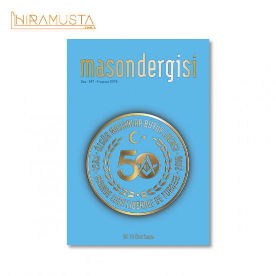 Mason Dergisi, Sayı 147 - ÖMBL'nin 50. Yılı Özel Sayısı Mason Dergisi, Sayı 147 - ÖMBL'nin 50. Yılı Özel Sayısı
