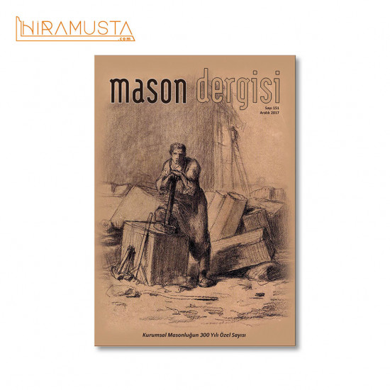 Mason Dergisi, Sayı 151 - 300 Yıl Özel Sayısı Mason Dergisi, Sayı 151 - 300 Yıl Özel Sayısı
