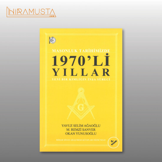 Masonluk Tarihimizde 1970'li Yıllar Masonluk Tarihimizde 1970'li Yıllar