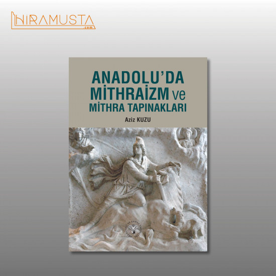 Anadolu'da Mithraizm ve Mithra Tapınakları - Aziz Kuzu