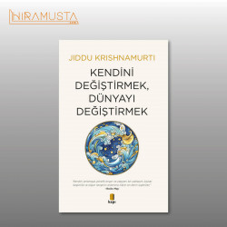 Kendini Değiştirmek Dünyayı Değiştirmek / J. Krishnamurti 