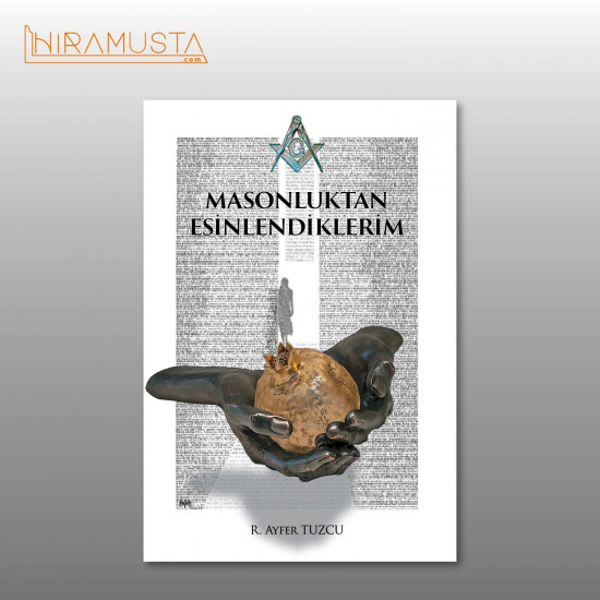 Masonluktan Esinlendiklerim - Ayfer Tuzcu