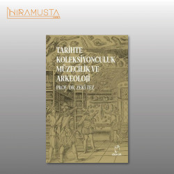 Tarihte Koleksiyonculuk, Müzecilik ve Arkeoloji