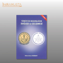 Türkiye'de Masonluğun Doğuşu ve Gelişmesi Türkiye'de Masonluğun Doğuşu ve Gelişmesi