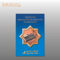 Türkiye'de Hür Masonluk Karşıtlığı ve Gerçekler Türkiye'de Hür Masonluk Karşıtlığı ve Gerçekler