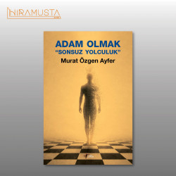 Adam Olmak "Sonsuz Yolculuk"