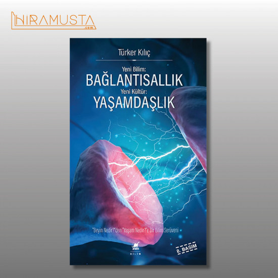 Yeni Bilim: Bağlantısallık - Yeni Kültür: Yaşamdaşlık