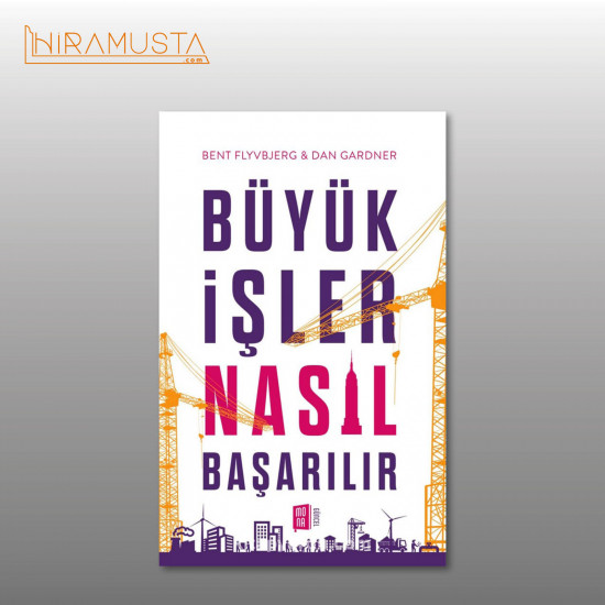 Büyük İşler Nasıl Başarılır / B. Flyvbjerg