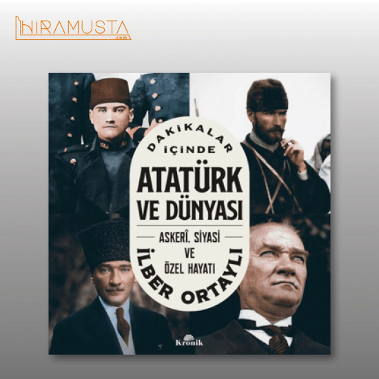 Dakikalar İçinde Atatürk ve Dünyası