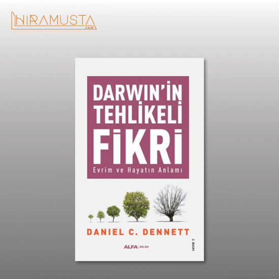 Darwin'in Tehlikeli Fikri: Evrim ve Hayatın Anlamı