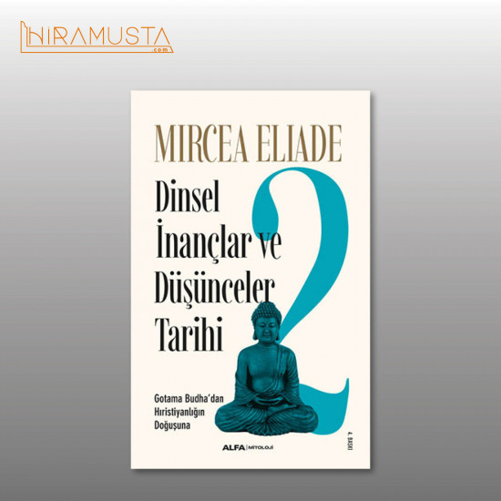 Dinsel İnançlar ve Düşünceler Tarihi 2 / M. Eliade
