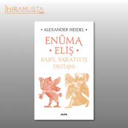 Enûma Eliş Babil Yaratılış Destanı / A. Heidel