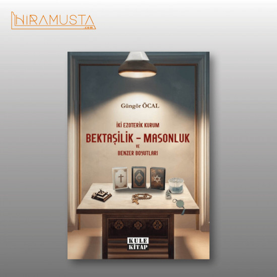 İki Ezoterik Kurum: Bektaşilik - Masonluk ve Benzer Boyutları