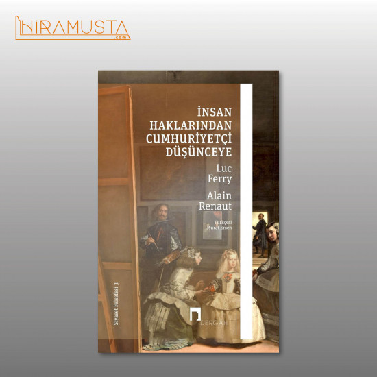 İnsan Haklarından Cumhuriyetçi Düşünceye / L. Ferry