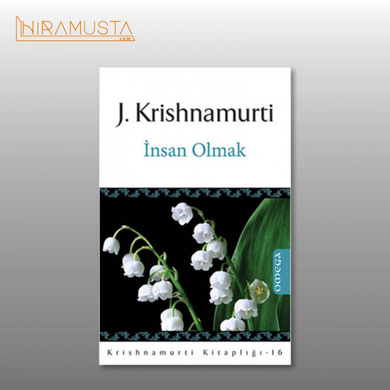 İnsan Olmak / J. Krishnamurti İnsan Olmak / J. Krishnamurti