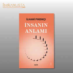 İnsanın Anlamı / İ. Fındıkçı