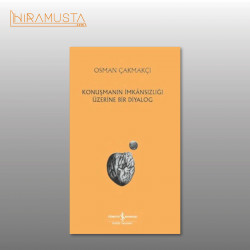 Konuşmanın İmkansızlığı Üzerine Bir Diyalog / O. Çakmakçı