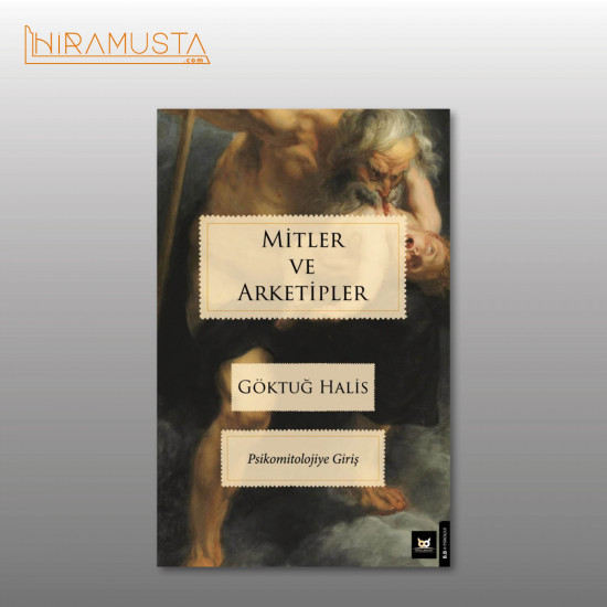 Mitler ve Arketipler/ G. Halis Mitler ve Arketipler/ G. Halis