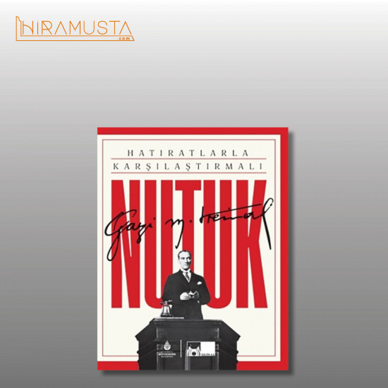 Hatıratlarla Karşılaştırmalı Nutuk - Mustafa Kemal Atatürk