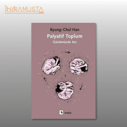 Palyatif Toplum - Günümüzde Acı  / B. C. Han