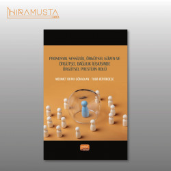 Prososyal Sessizlik Örgütsel Güven ve Örgüt  / M. Oktay