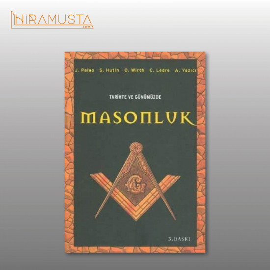 Masonluk Tarihte ve Günümüzde Masonluk Tarihte ve Günümüzde