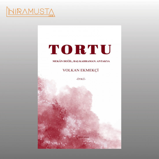 TORTU, Mekân Değil, Baş Kahraman: Antakya TORTU, Mekân Değil, Baş Kahraman: Antakya