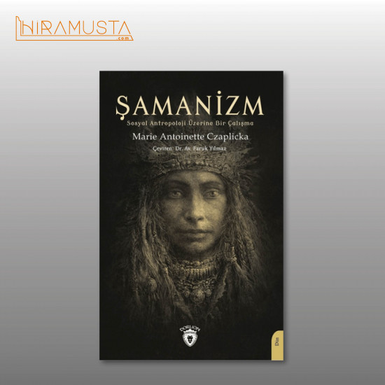 Şamanizm (Sosyal Antropoloji Üzerine Bir Çalışma)